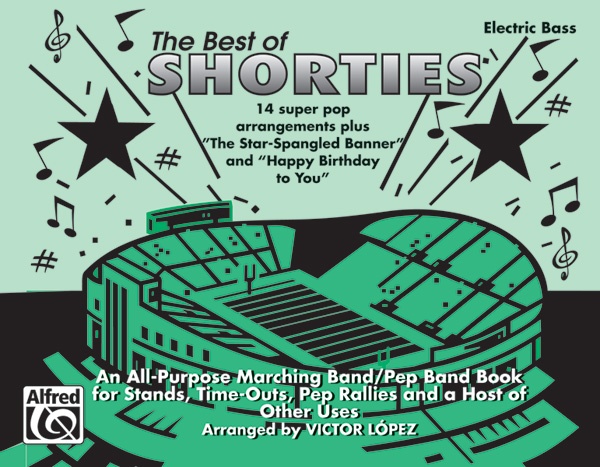 The Best Of "Shorties" An All-Purpose Marching Band/Pep Band Book For Stands, Time-Outs, Pep Rallies, And A Host Of Other Uses Book