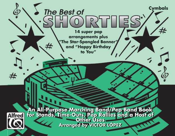 The Best Of "Shorties" An All-Purpose Marching Band/Pep Band Book For Stands, Time-Outs, Pep Rallies, And A Host Of Other Uses Book