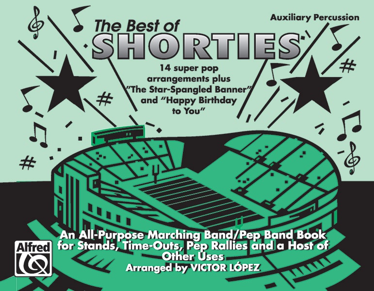 The Best Of "Shorties" An All-Purpose Marching Band/Pep Band Book For Stands, Time-Outs, Pep Rallies, And A Host Of Other Uses Book