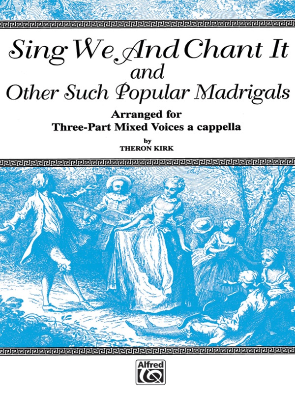 Sing We And Chant It And Other Such Popular Madrigals Book