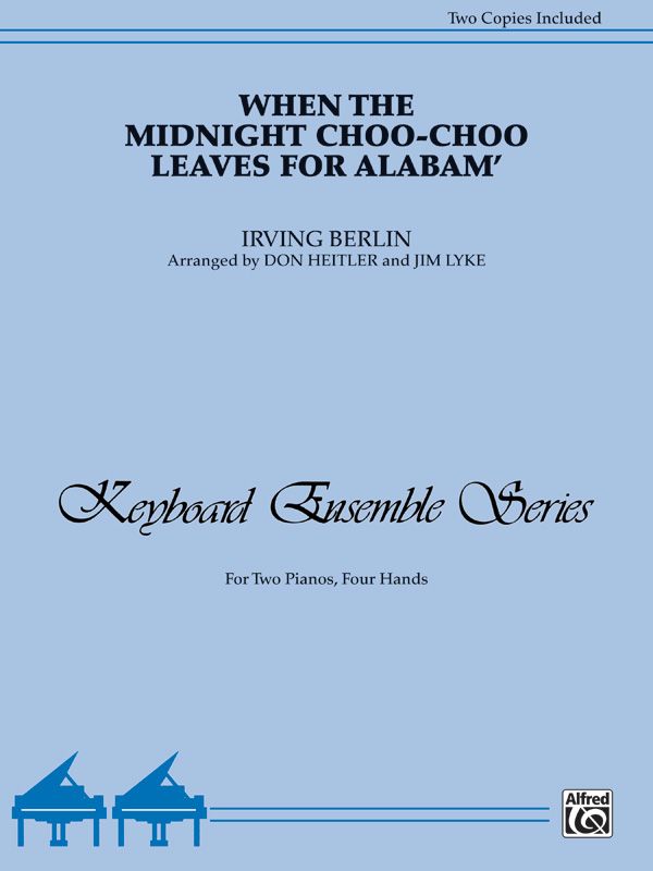 When The Midnight Choo-Choo Leaves For Alabam' Sheet