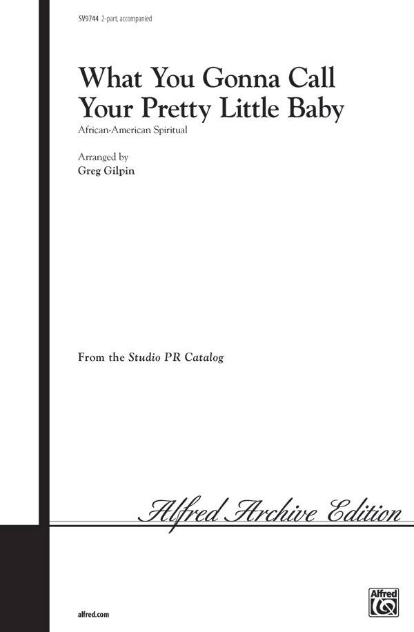 What You Gonna Call Your Pretty Little Baby Choral Octavo