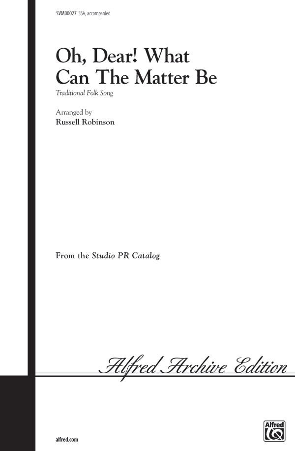 Oh, Dear! What Can The Matter Be? Choral Octavo