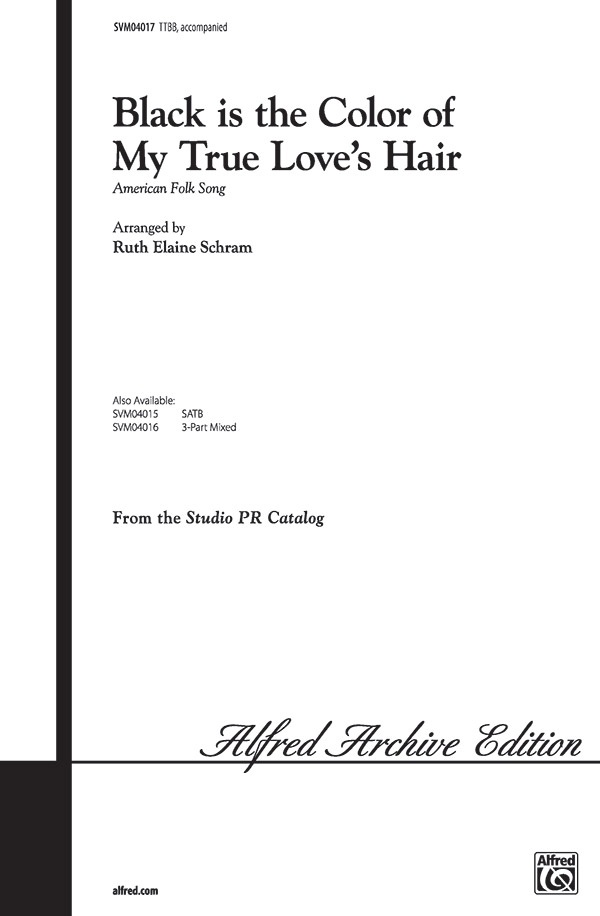 Black Is The Color Of My True Love's Hair Choral Octavo
