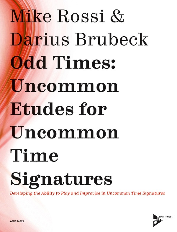 Odd Times: Uncommon Etudes For Uncommon Time Signatures Developing The Ability To Play And Improvise In Uncommon Time Signatures Book