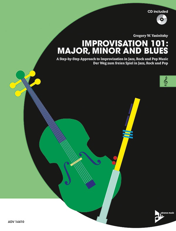 Improvisation 101: Major, Minor, And Blues A Step-By-Step Approach To Improvisation In Jazz, Rock, And Pop Music Book & Cd