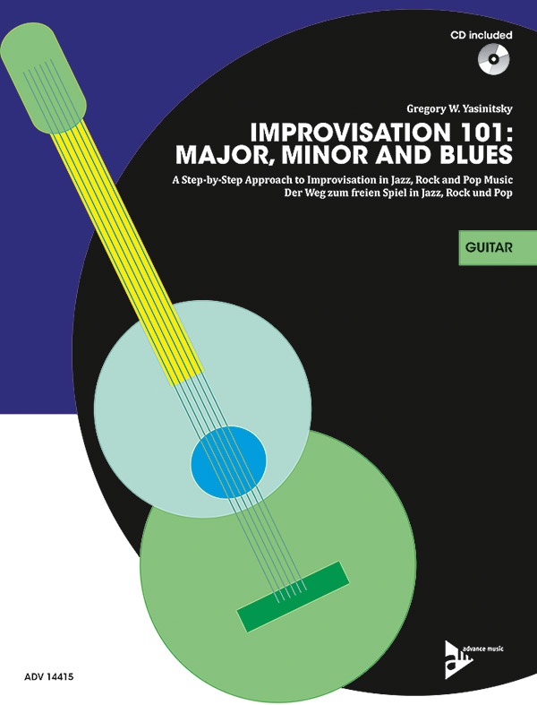 Improvisation 101: Major, Minor, And Blues A Step-By-Step Approach To Improvisation In Jazz, Rock And Pop Music Book & Cd