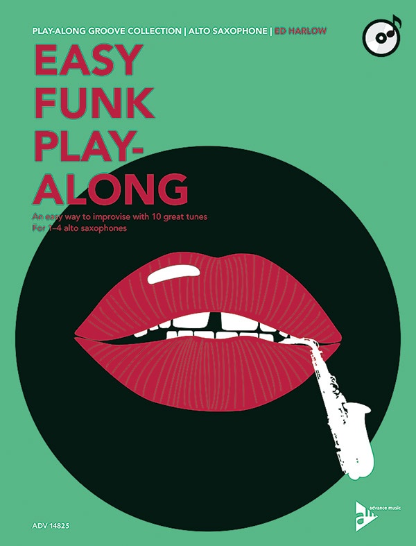Easy Funk Play-Along: Alto Saxophone An Easy Way To Improvise With 10 Great Tunes For 1--4 Alto Saxophones Book & Cd