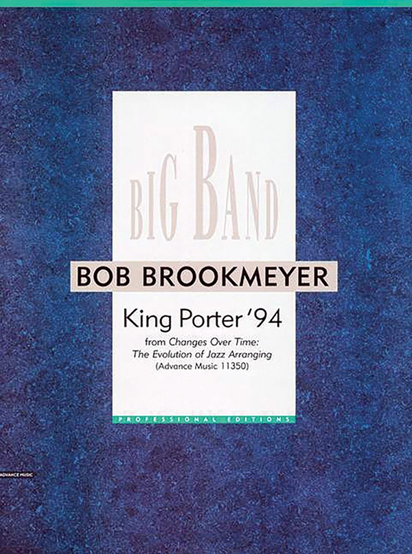 King Porter '94 From Changes Over Time: The Evolution Of Jazz Arranging Conductor Score & Parts