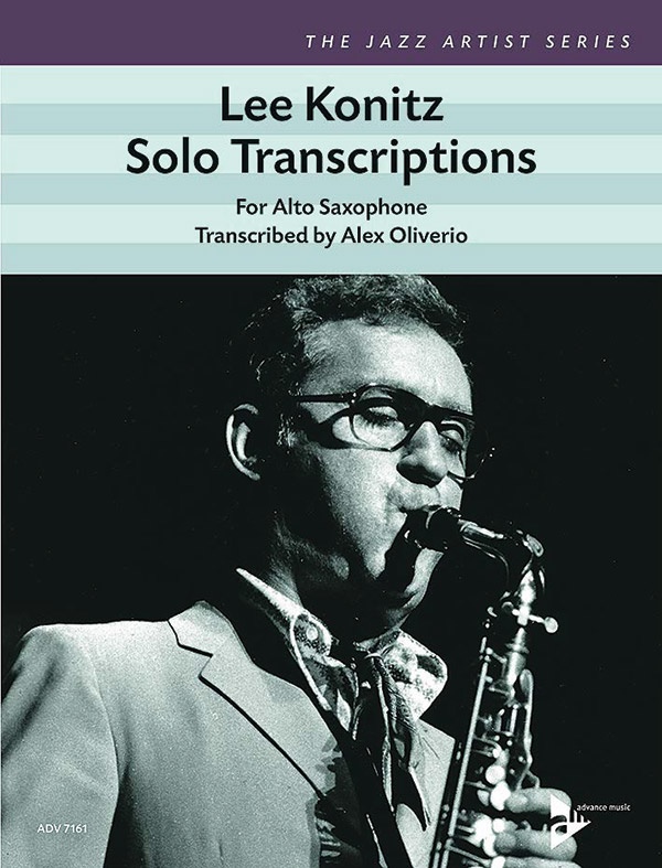 Lee Konitz Solo Transcriptions For Alto Saxophone Includes Solos From The Albums Subconcious-Lee, Motion, And Alone Together Book
