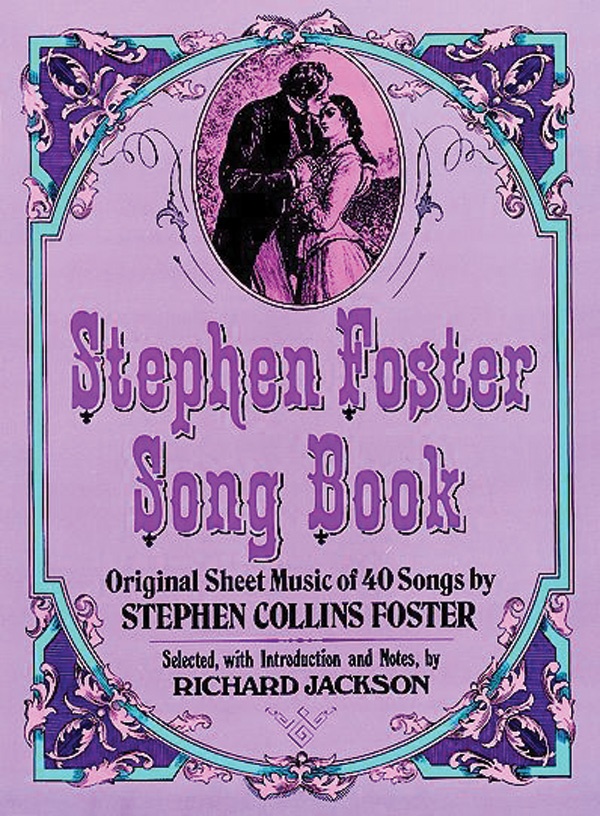 Stephen Foster Song Book Original Sheet Music Of 40 Songs By Stephen Collins Foster Book