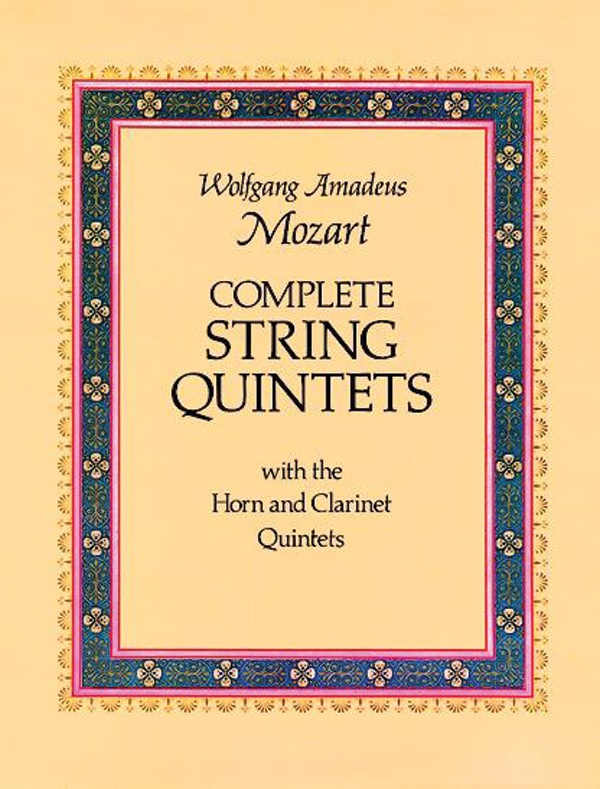 Complete String Quintets: With The Horn And Clarinet Quintets With The Horn And Clarinet Quintets Book