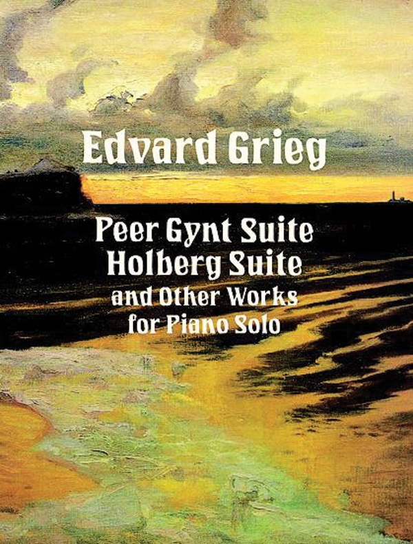 Peer Gynt Suite, Holberg Suite, And Other Works For Piano Solo Book