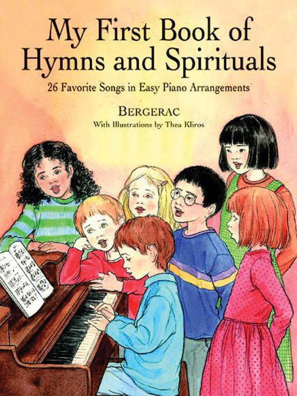 A First Book Of Hymns And Spirituals: For The Beginning Pianist 26 Favorite Songs In Easy Piano Arrangements Book