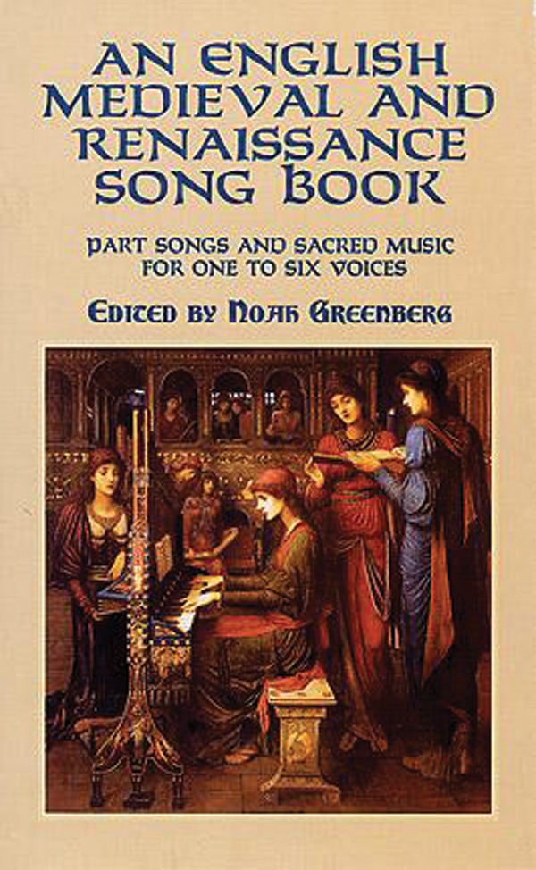 An English Medieval And Renaissance Song Book: Part Songs And Sacred Music For One To Six Voices Book