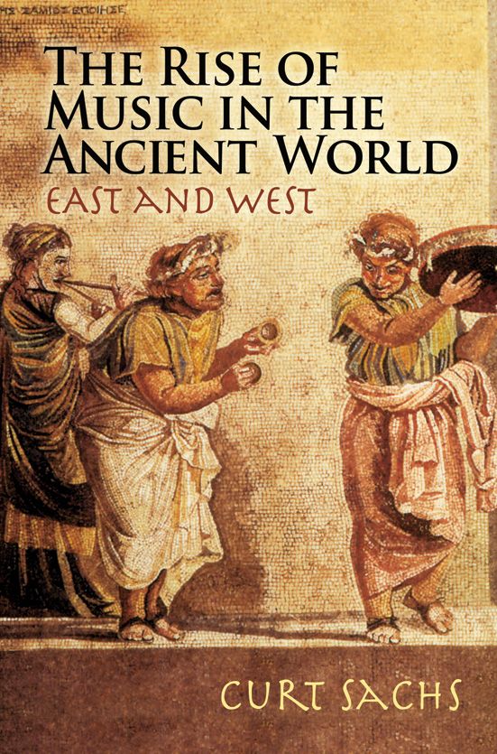 The Rise Of Music In The Ancient World: East And West Book