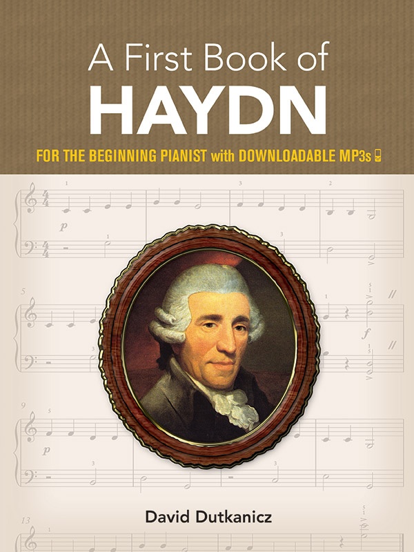 A First Book Of Haydn: For The Beginning Pianist With Downloadable Mp3s For The Beginning Pianist With Downloadable Mp3s Book