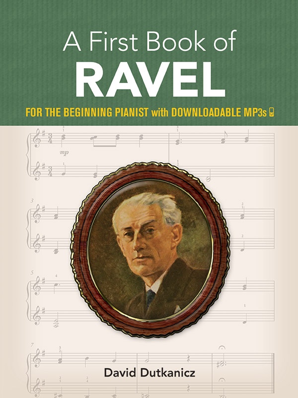 A First Book Of Ravel: For The Beginning Pianist With Downloadable Mp3s For The Beginning Pianist With Downloadable Mp3s Book