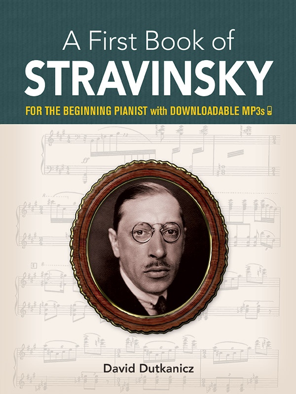 A First Book Of Stravinsky: For The Beginning Pianist With Downloadable Mp3s For The Beginning Pianist With Downloadable Mp3s Book