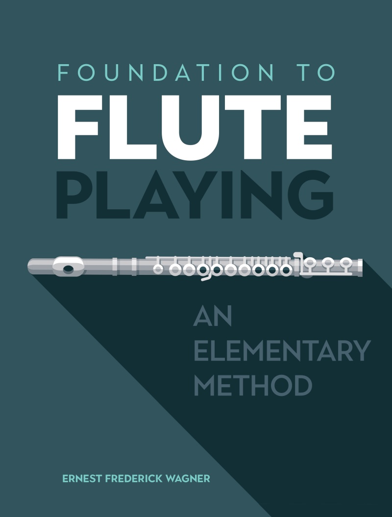 Foundation To Flute Playing: An Elementary Method Book