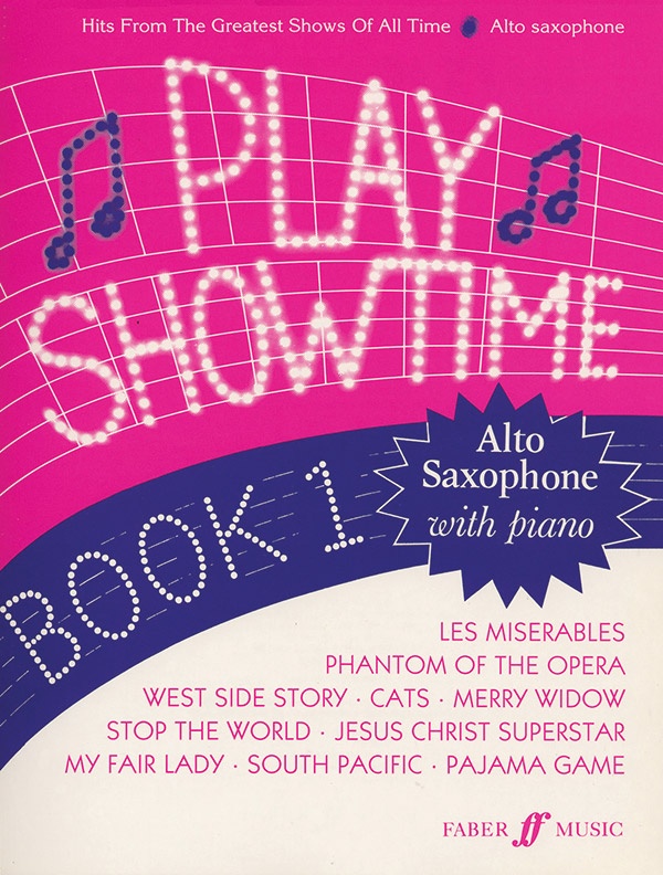 Play Showtime For Alto Saxophone, Book 1 Hits From The Greatest Shows Of All Time Book