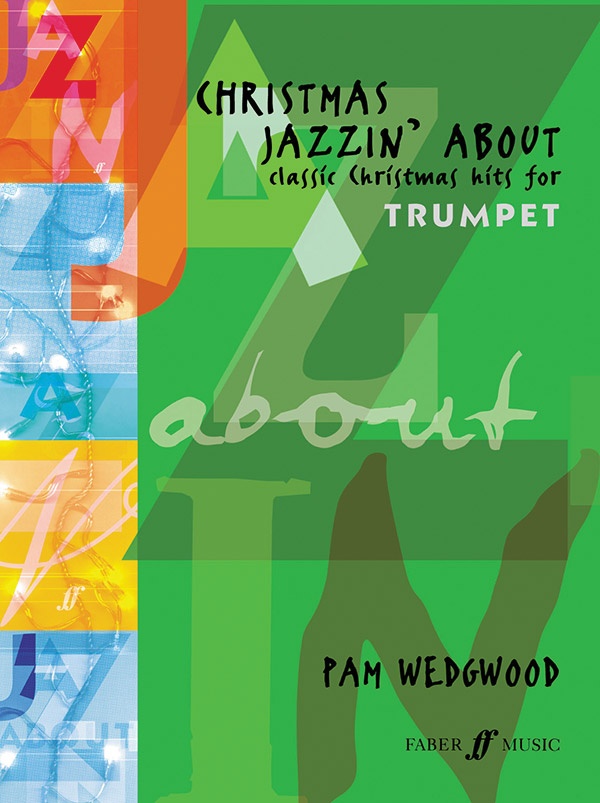 Christmas Jazzin' About For Trumpet Classic Christmas Hits Book