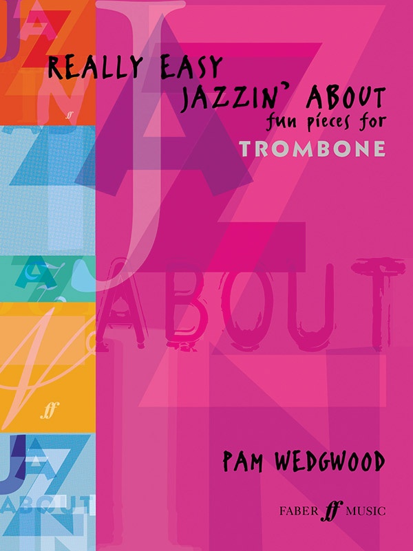 Really Easy Jazzin' About: Fun Pieces For Trombone Book