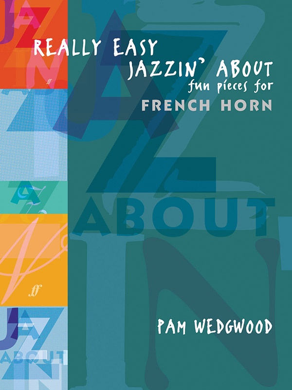 Really Easy Jazzin' About: Fun Pieces For French Horn Book
