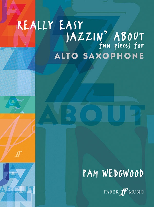 Really Easy Jazzin' About: Fun Pieces For Alto Saxophone Book