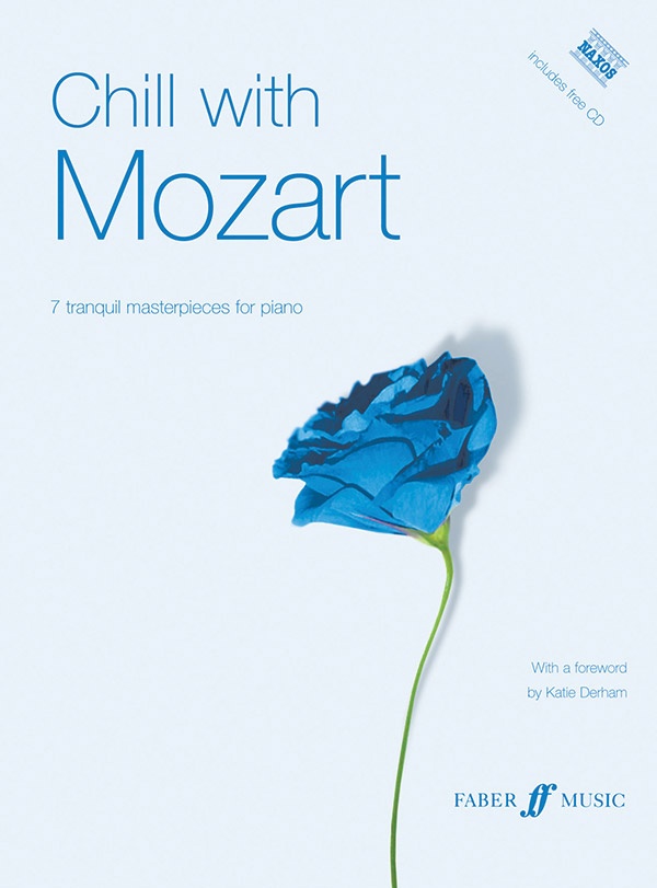 Chill With Mozart Seven Tranquil Masterpieces For Piano Book & Cd