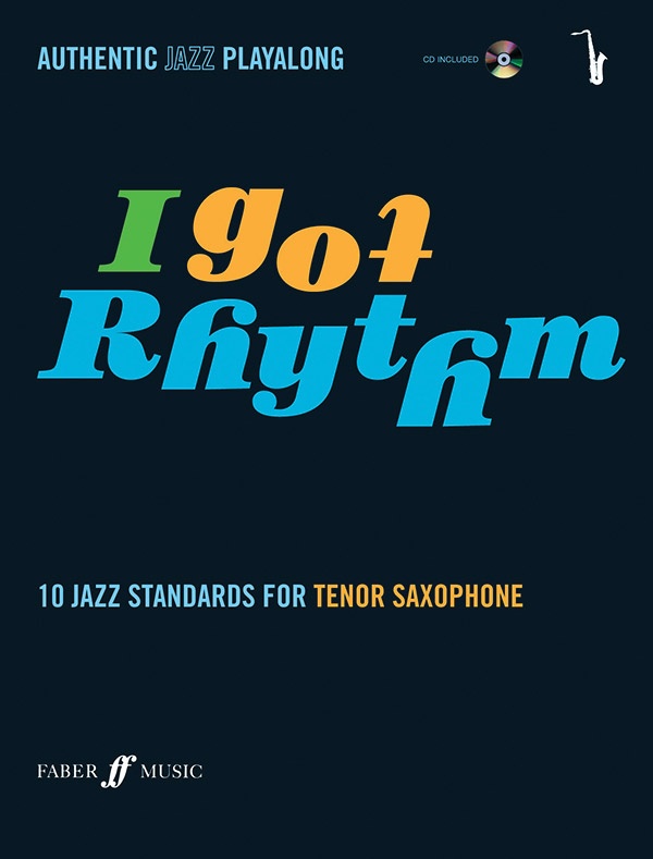 I Got Rhythm For Tenor Saxophone 10 Jazz Standards For Tenor Saxophone Book & Cd