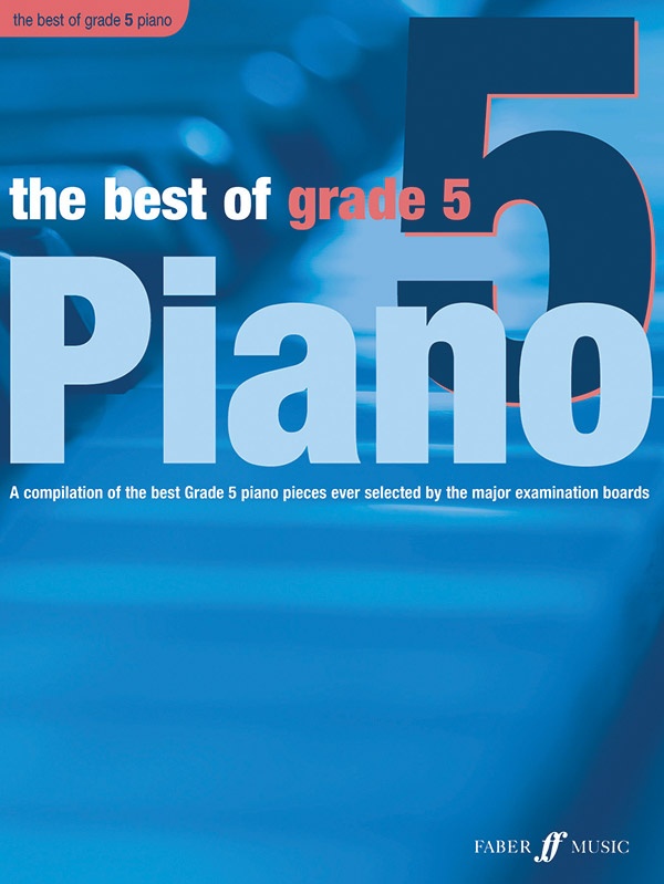 The Best Of Grade 5 Piano A Compilation Of The Best Grade 5 (Intermediate) Pieces Ever Book