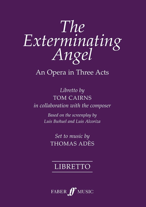 The Exterminating Angel An Opera In Three Acts Libretto