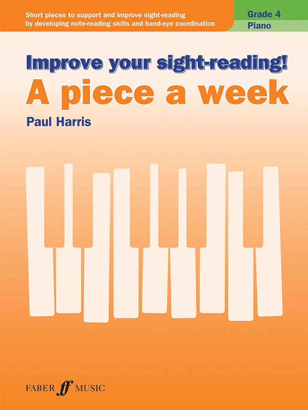 Improve Your Sight-Reading! A Piece A Week: Piano, Grade 4 Short Pieces To Support And Improve Sight-Reading By Developing Note-Reading Skills And Hand-Eye Coordination Book