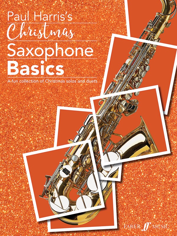 Christmas Saxophone Basics A Fun Collection Of Christmas Solos And Duets Book