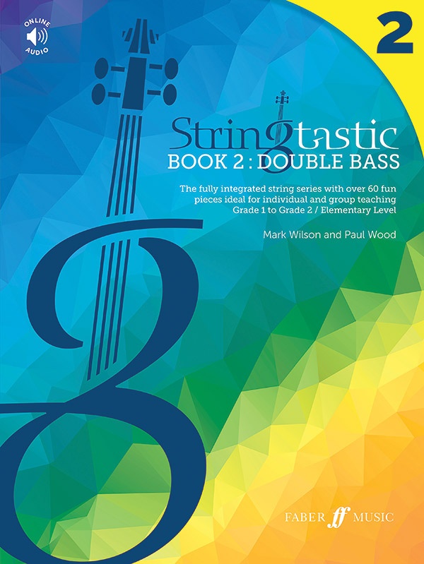 Stringtastic Book 2: Double Bass The Fully Integrated String Series With Over 60 Fun Pieces Ideal For Individual And Group Teaching Book & Online Audio