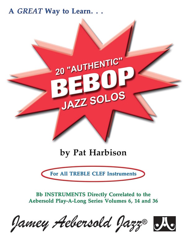 20 "Authentic" Bebop Solos For All Treble Clef Instruments Book