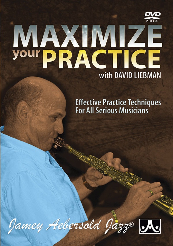 Maximize Your Practice Effective Practice Techniques For All Serious Musicians Dvd