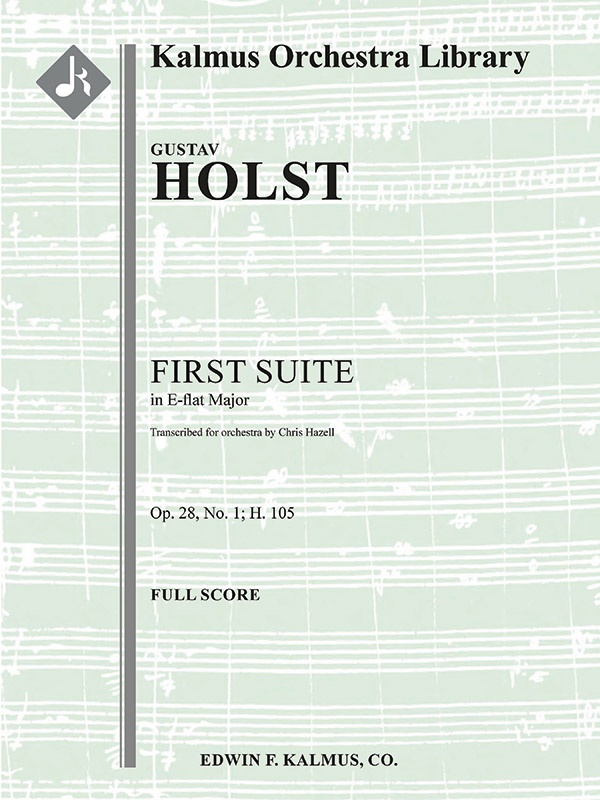First Suite In E-Flat (Suite No. 1, Op. 28/1; H. 105) Conductor Score