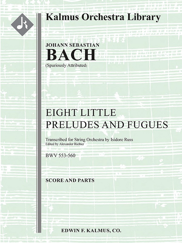 Eight Little Organ Preludes And Fugues, Bwv 553-560 (Spuriously Attributed) Conductor Score & Parts