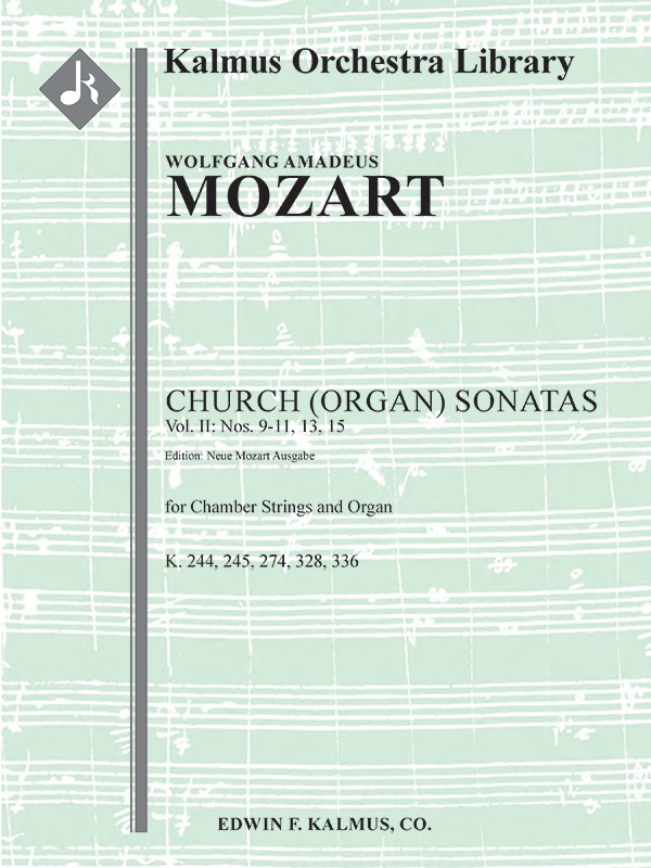 Church (Organ) Sonatas, Vol. Ii: Nos. 9-11, 13, 15 (K. 244, 245, 274, 328, 336) Conductor Score & Parts