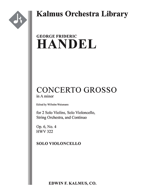 Concerto Grosso In A Minor, Op. 6, No. 4, Hwv 322 Solo Vc