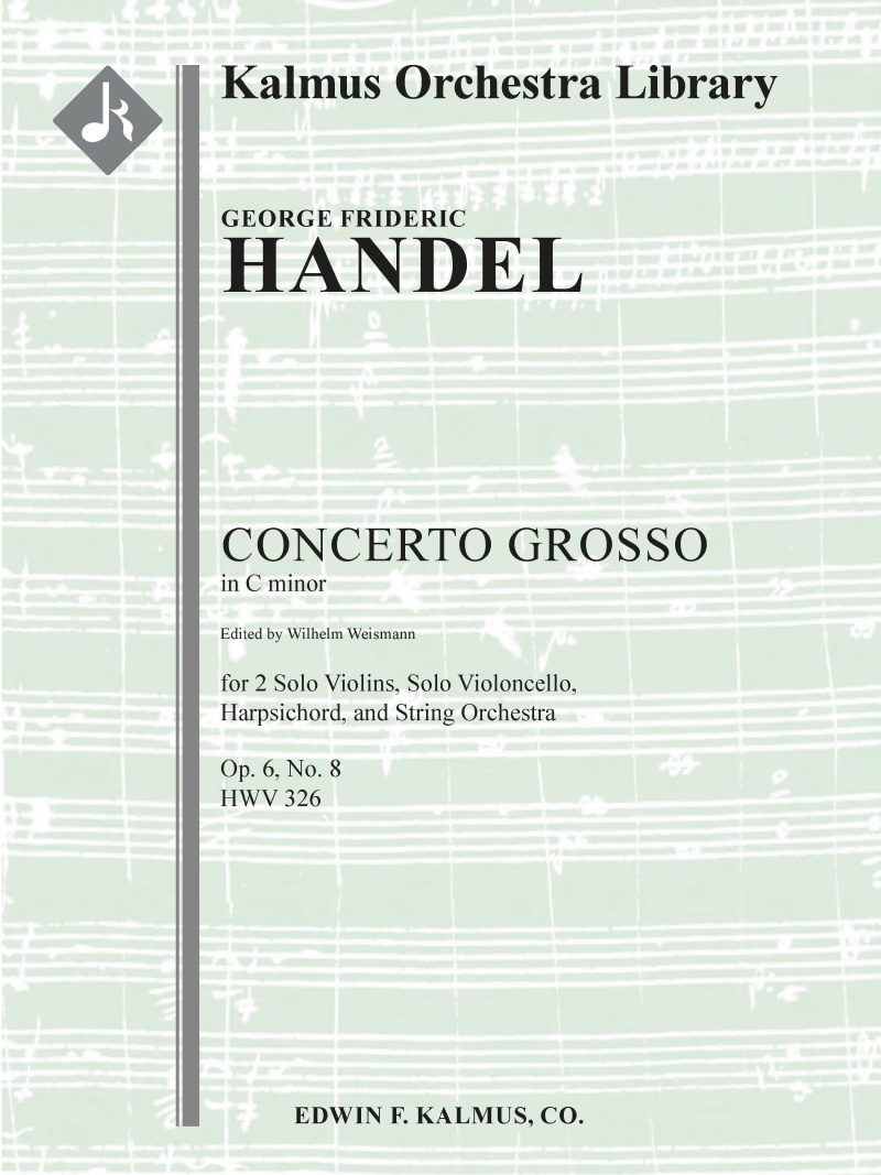 Concerto Grosso In C Minor, Op. 6, No. 8, Hwv 326 Conductor Score & Parts
