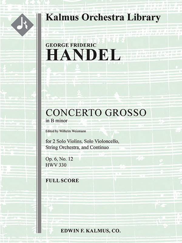 Concerto Grosso In B Minor, Op. 6 No. 12, Hwv 330 Conductor Score