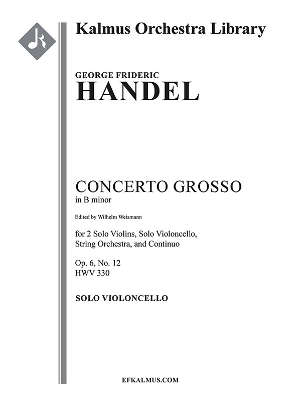 Concerto Grosso In B Minor, Op. 6 No. 12, Hwv 330 Solo Vc