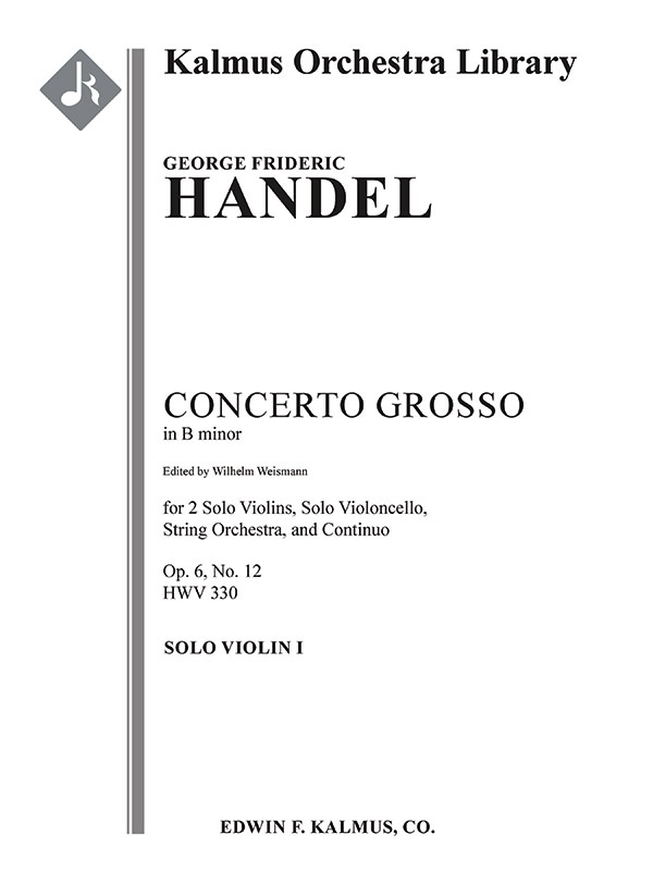 Concerto Grosso In B Minor, Op. 6 No. 12, Hwv 330 Solo Vn1