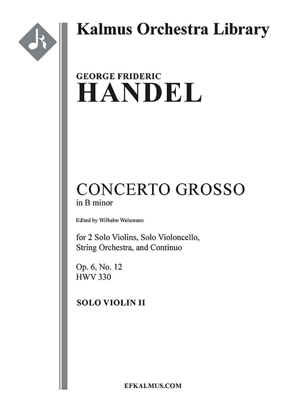 Concerto Grosso In B Minor, Op. 6 No. 12, Hwv 330 Solo Vn2