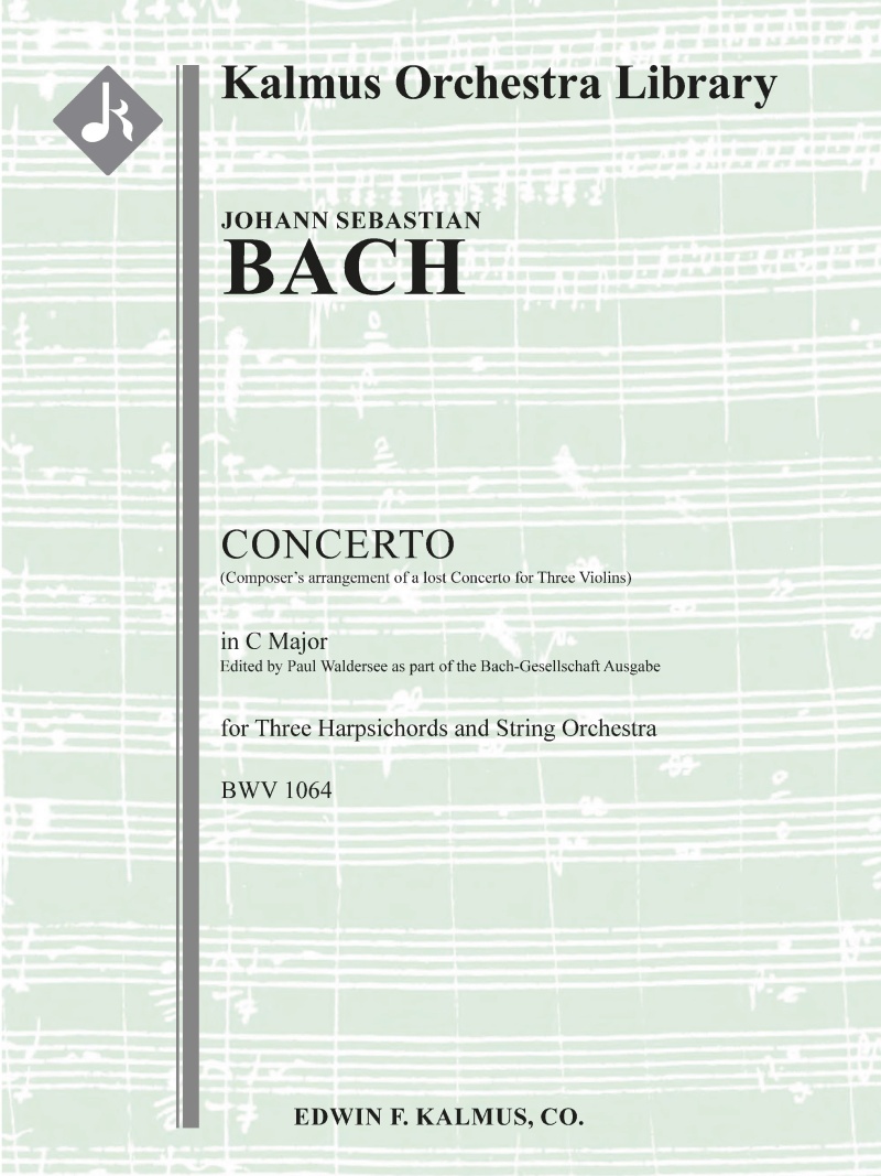 Concerto For Three Harpsichords In C, Bwv 1064 (Composer's Arrangement Of A Lost Concerto For Three Violins) Score And Parts