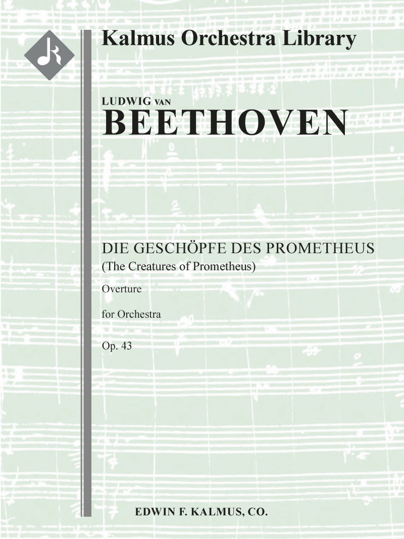 Creatures Of Prometheus, The (Die Geschoepfe Des Prometheus), Op. 43: Overture Conductor Score