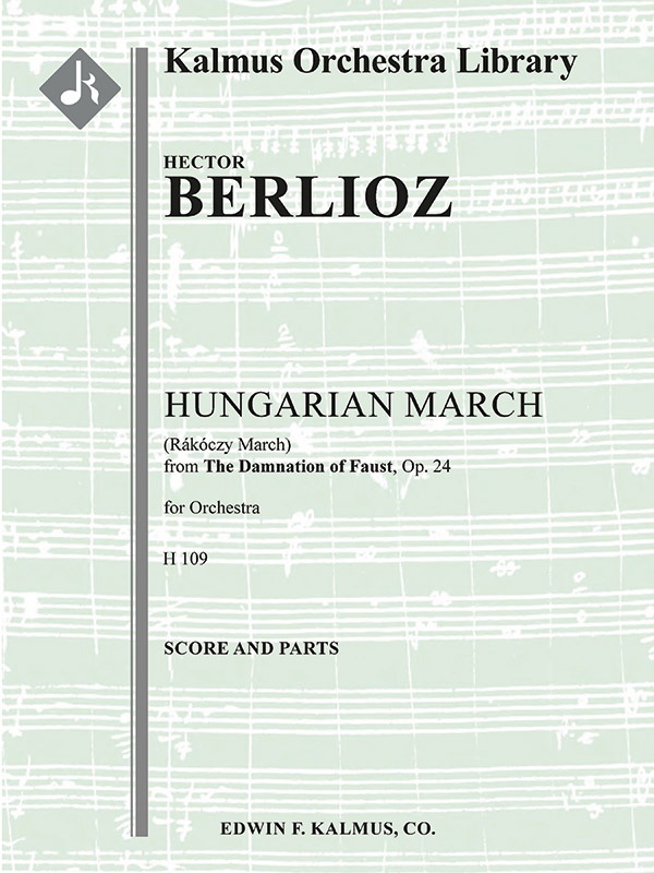 La Damnation De Faust, Op. 24: Hungarian (Rakoczy) March Conductor Score & Parts